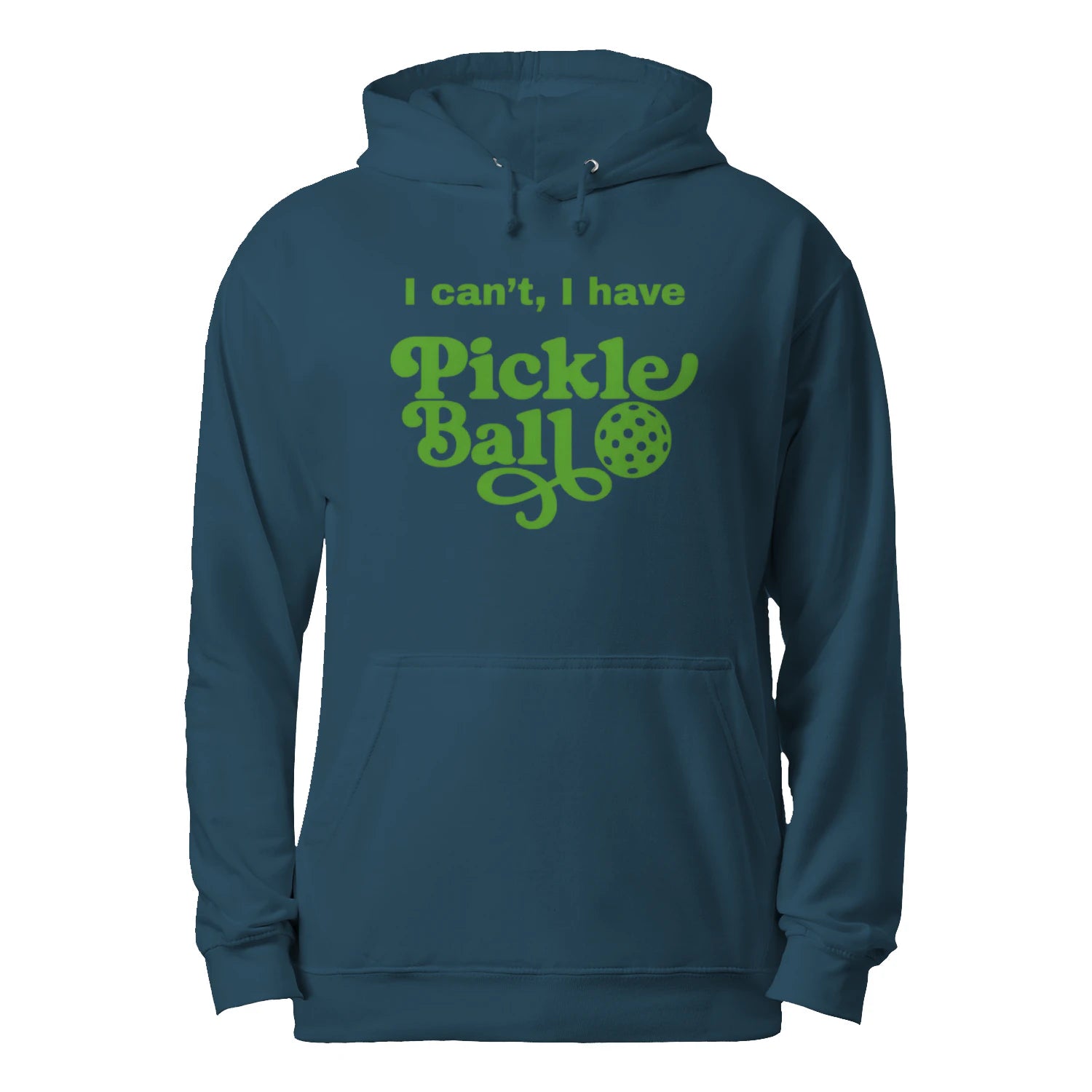I Can’t, I Have Pickleball Men’s Hoodie – Funny Gift