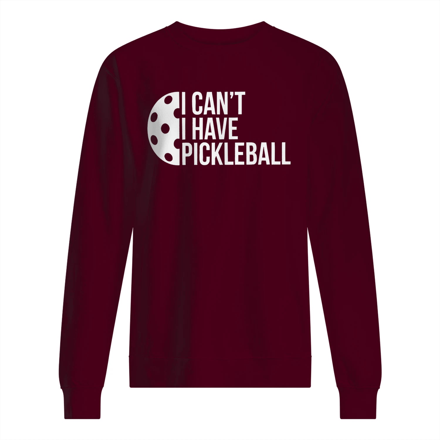 I Can’t, I Have Pickleball Men’s Sweatshirt – Funny Gift