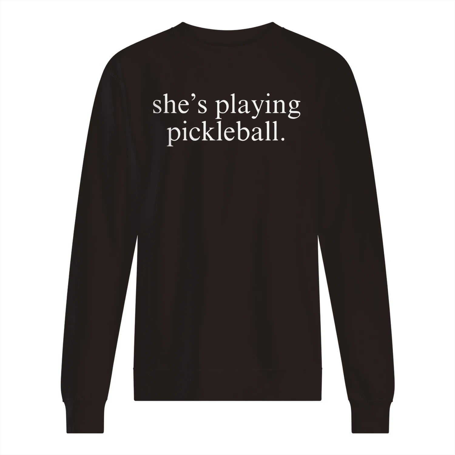 She’s Playing Pickleball Men’s Sweatshirt – Funny Gift