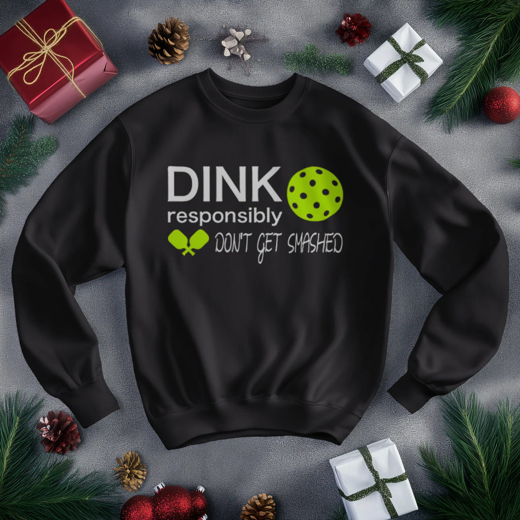 Dink Responsibly Pickleball Men’s Sweatshirt – Funny Gift