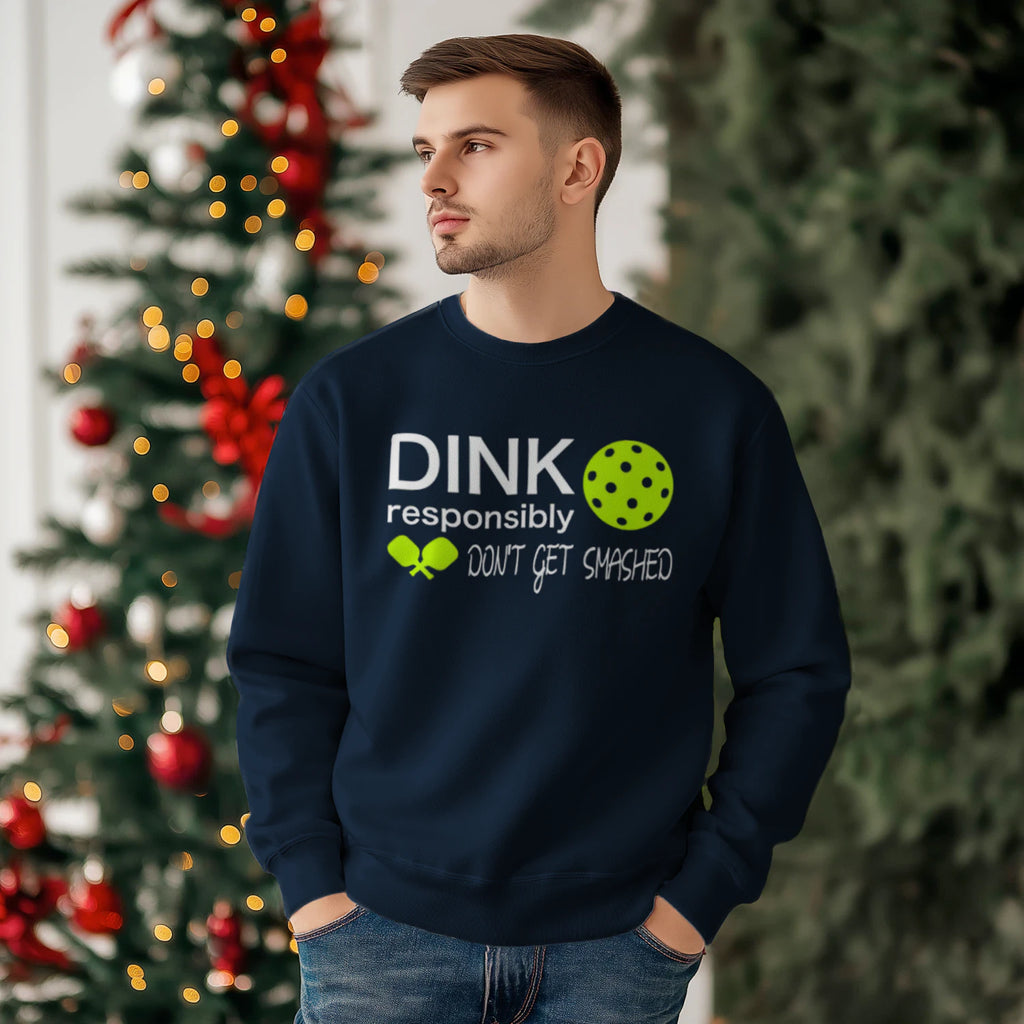 Dink Responsibly Pickleball Men’s Sweatshirt – Funny Gift