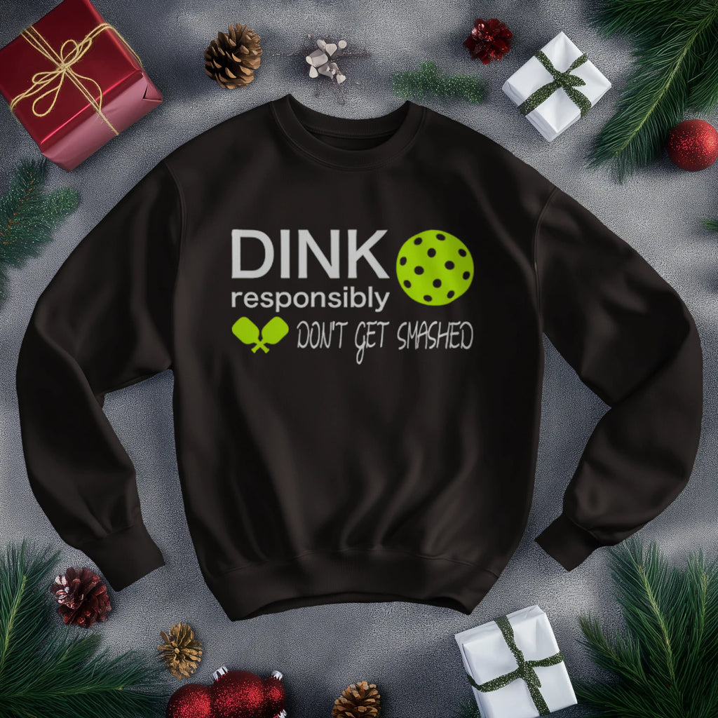 Dink Responsibly Pickleball Men’s Sweatshirt – Funny Gift