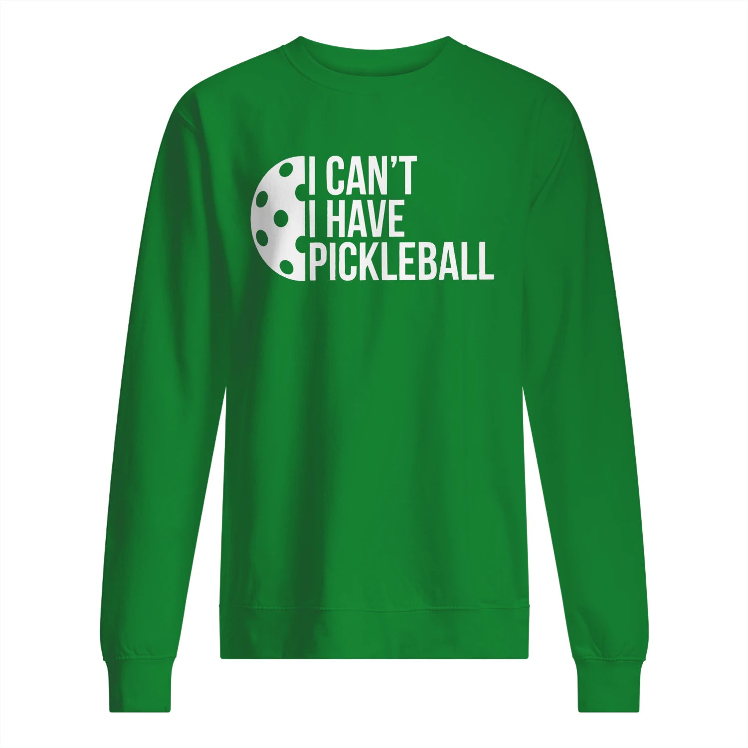 I Can’t, I Have Pickleball Men’s Sweatshirt – Funny Gift