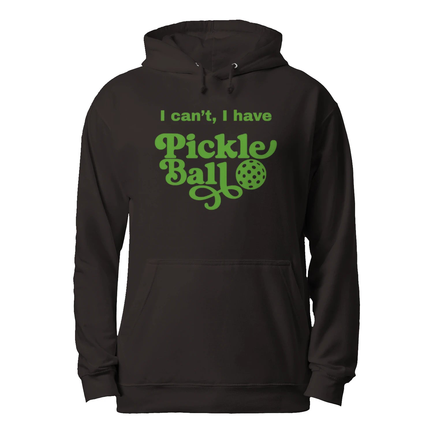 I Can’t, I Have Pickleball Men’s Hoodie – Funny Gift