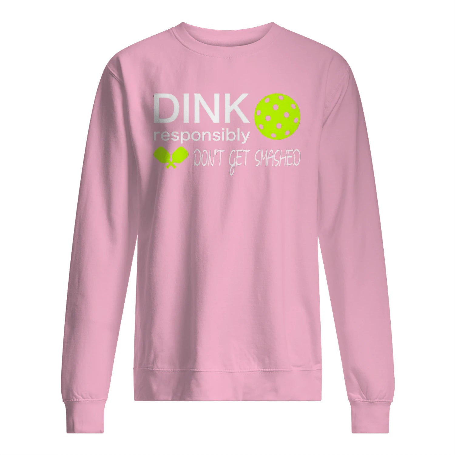 Dink Responsibly Pickleball Men’s Sweatshirt – Funny Gift