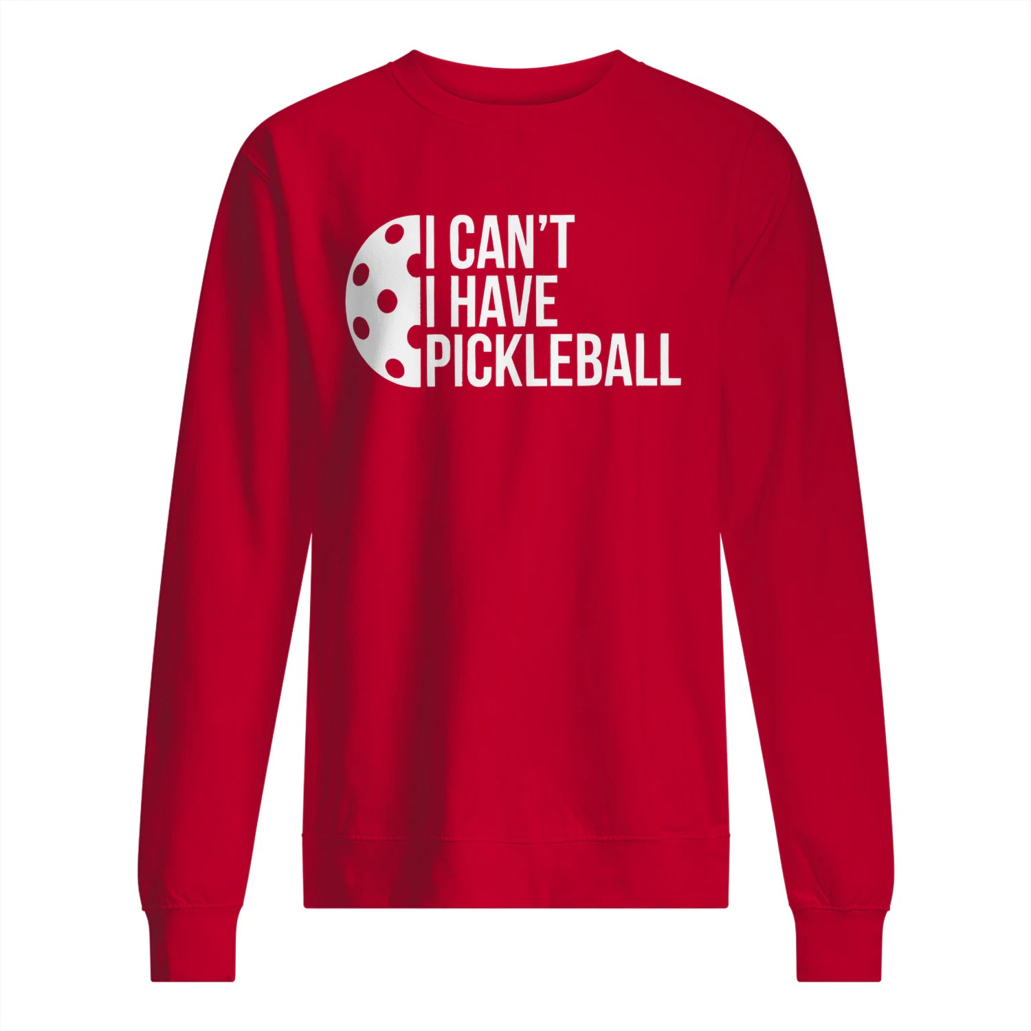 I Can’t, I Have Pickleball Men’s Sweatshirt – Funny Gift