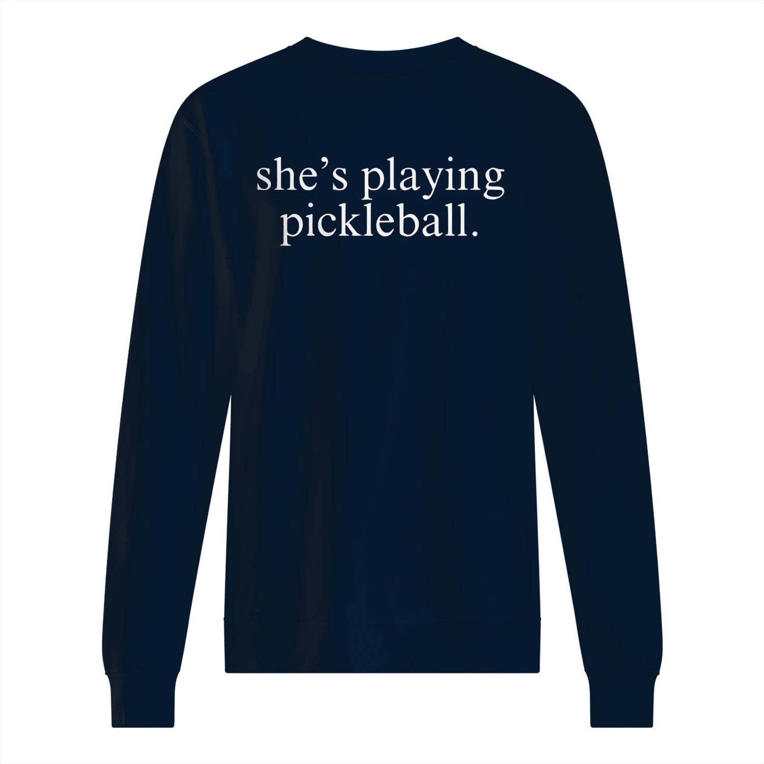 She’s Playing Pickleball Men’s Sweatshirt – Funny Gift