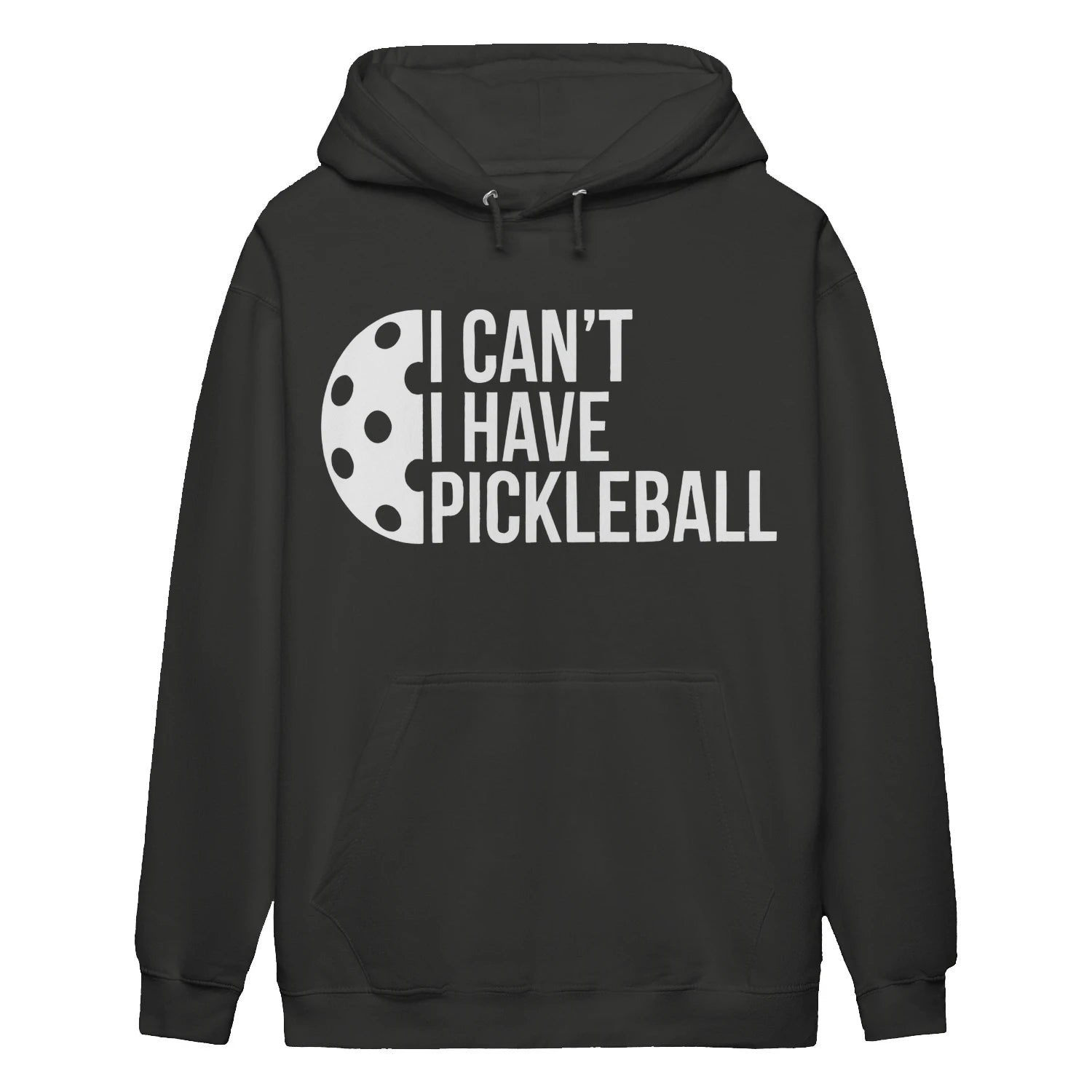 i can t i have pickleball Women’s Hoodie – Funny Gift