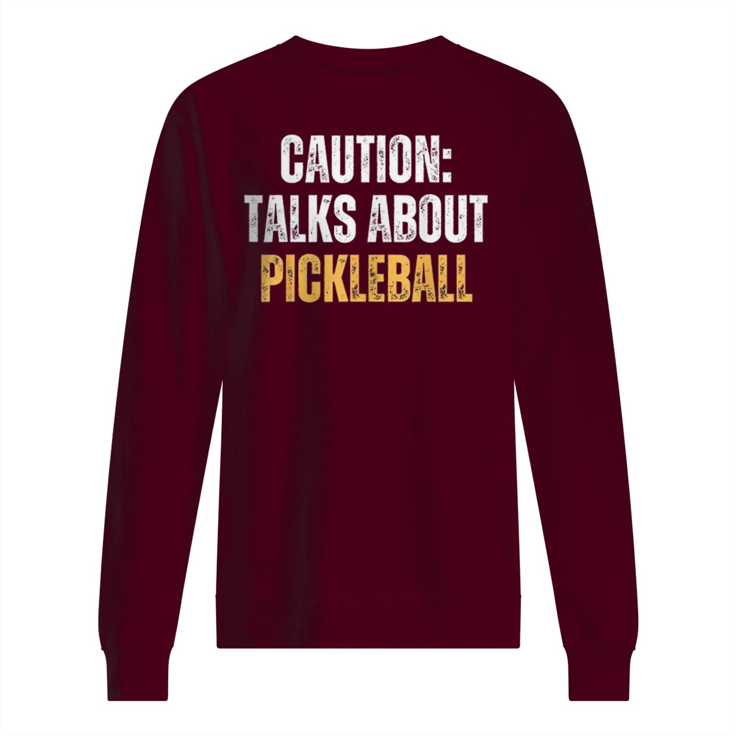 Caution: Talks About Pickleball Men’s Sweatshirt – Funny Gift
