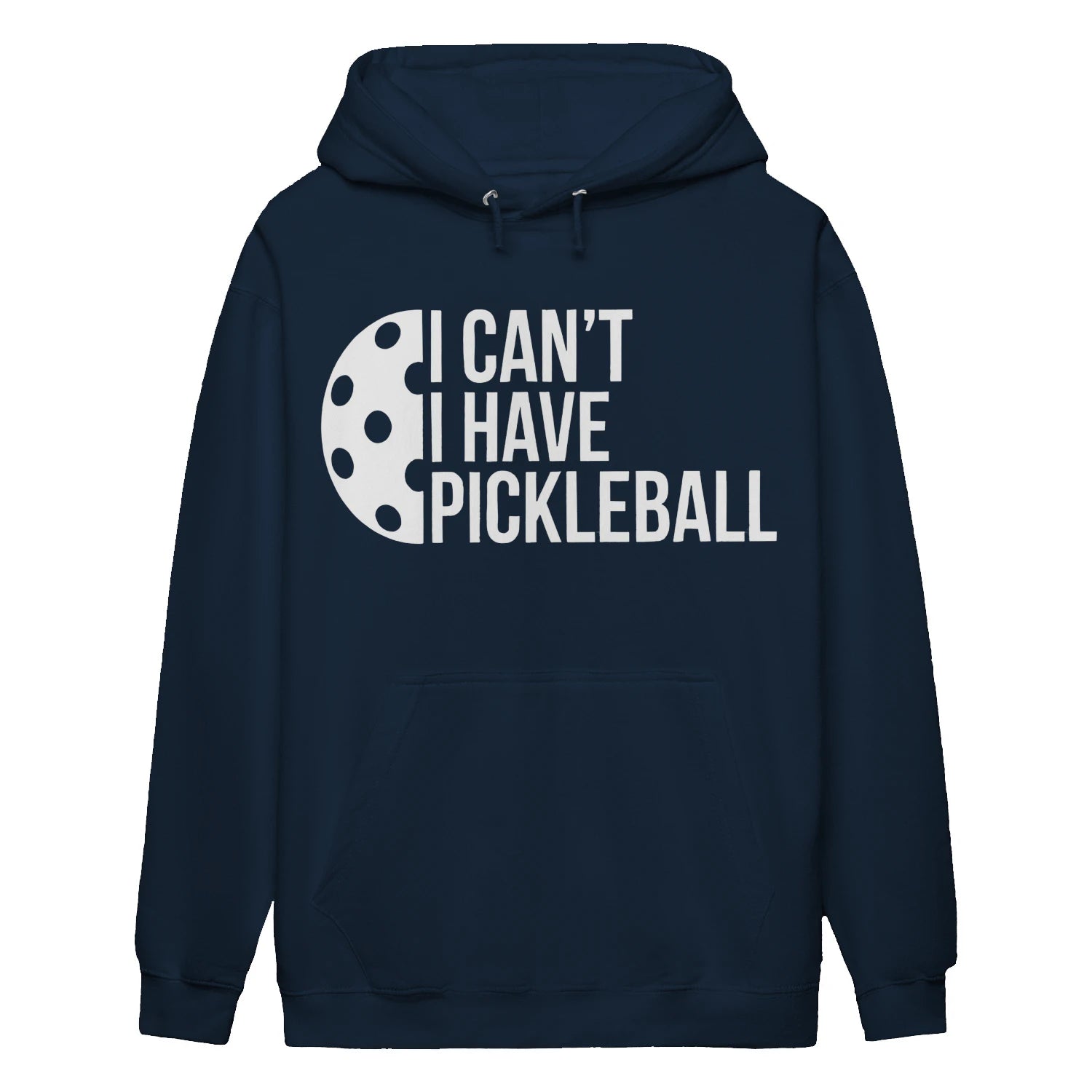 i can t i have pickleball Women’s Hoodie – Funny Gift