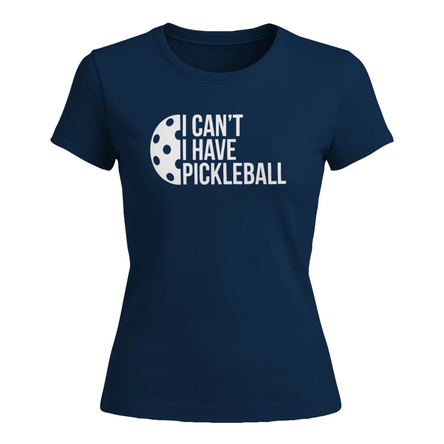 I Can’t, I Have Pickleball for Women’s T-Shirt – Funny Gift