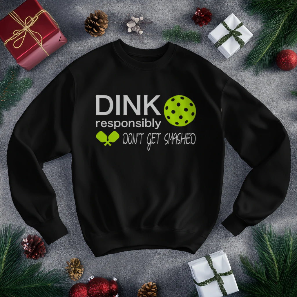 Dink Responsibly Pickleball Men’s Sweatshirt – Funny Gift