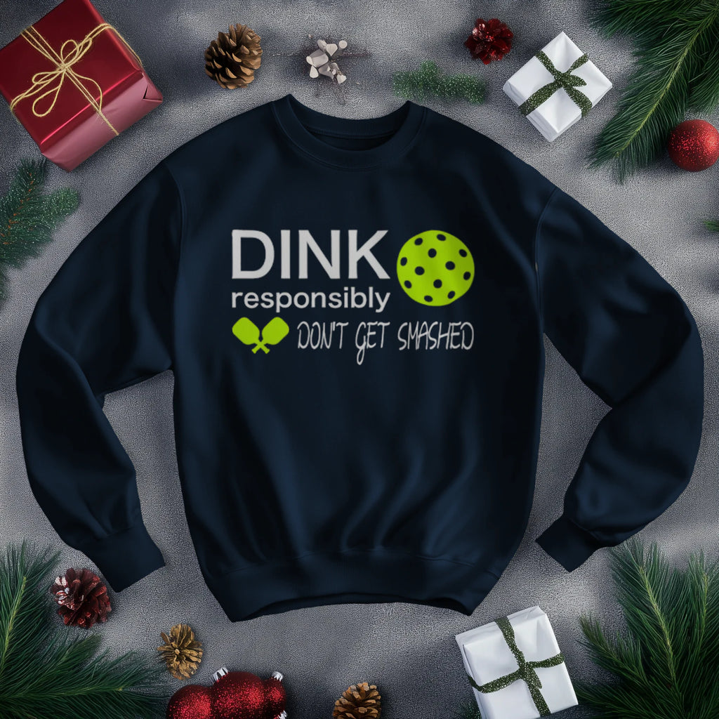 Dink Responsibly Pickleball Men’s Sweatshirt – Funny Gift