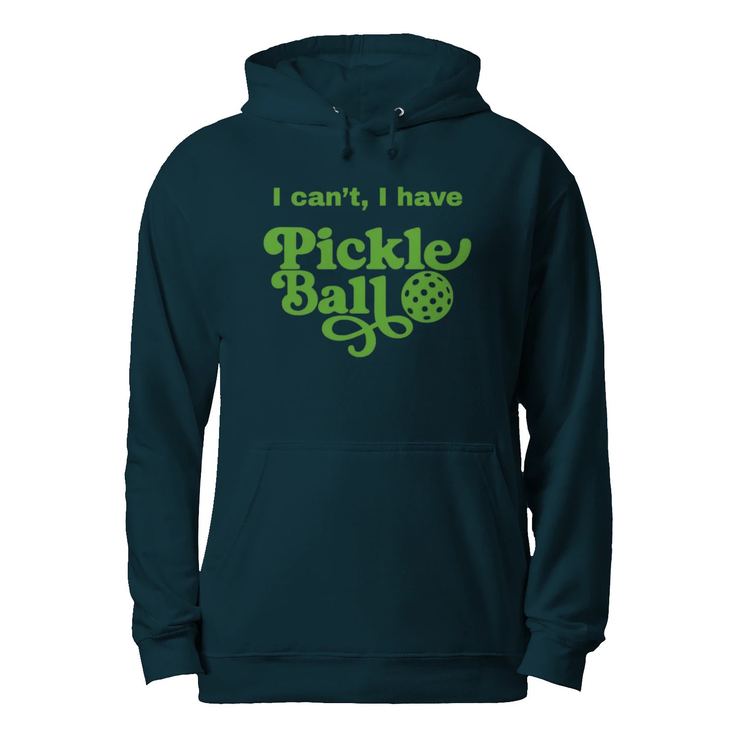 I Can’t, I Have Pickleball Men’s Hoodie – Funny Gift