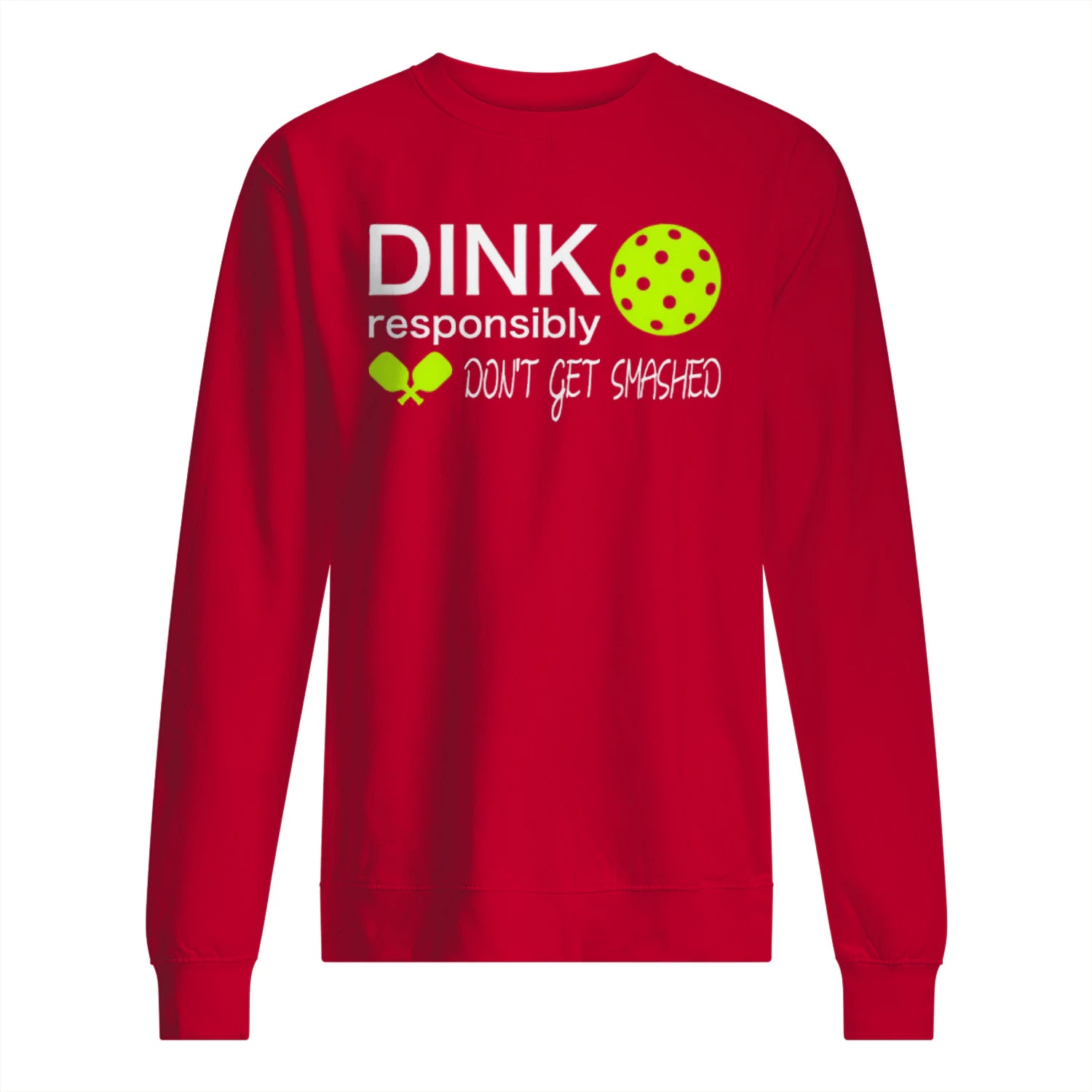 Dink Responsibly Pickleball Men’s Sweatshirt – Funny Gift