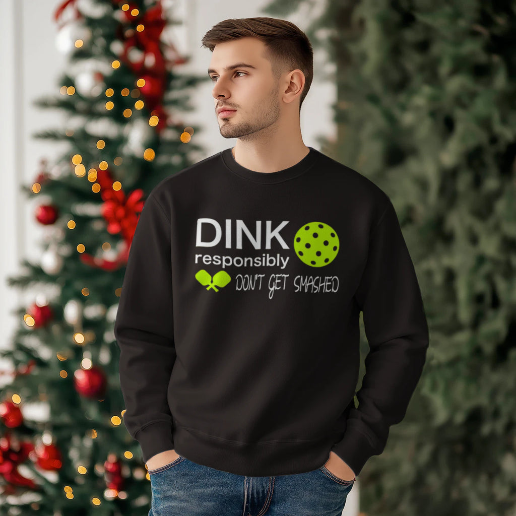Dink Responsibly Pickleball Men’s Sweatshirt – Funny Gift