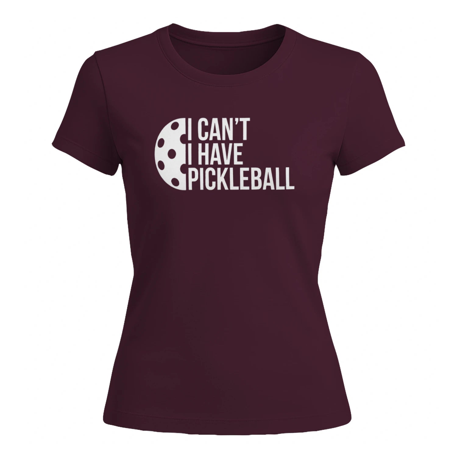I Can’t, I Have Pickleball for Women’s T-Shirt – Funny Gift