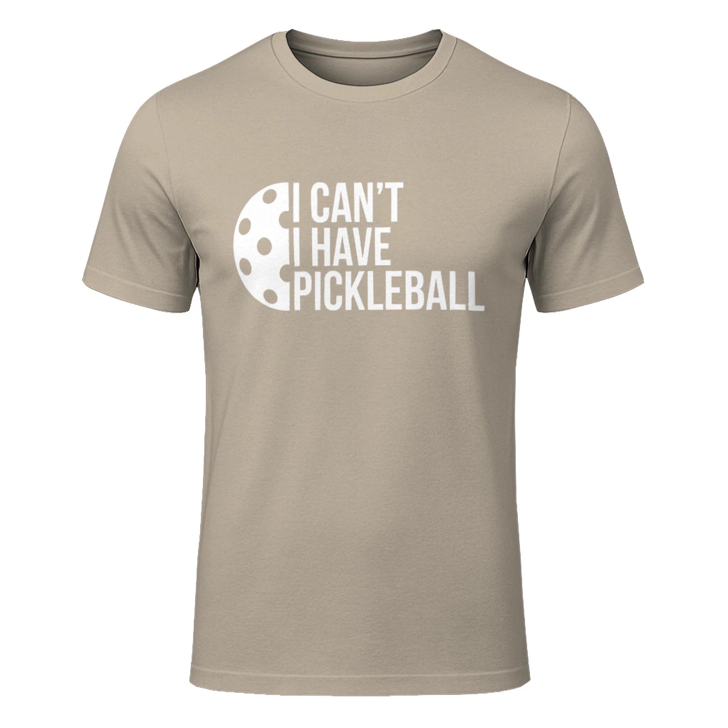I Can’t, I Have Pickleball T-Shirt – Funny Gift