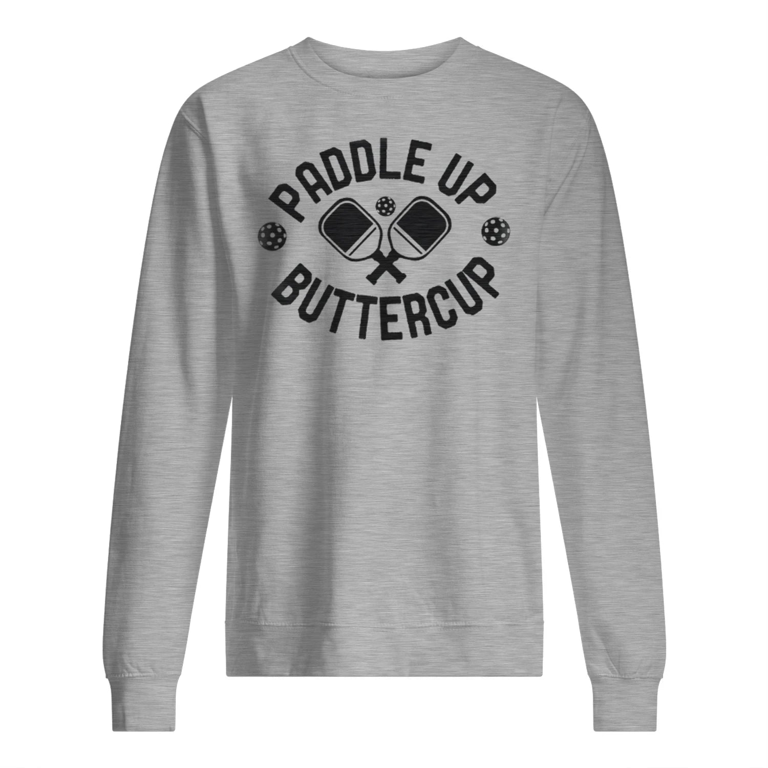 Paddle Up Buttercup Pickleball Men’s Sweatshirt – Funny Gift