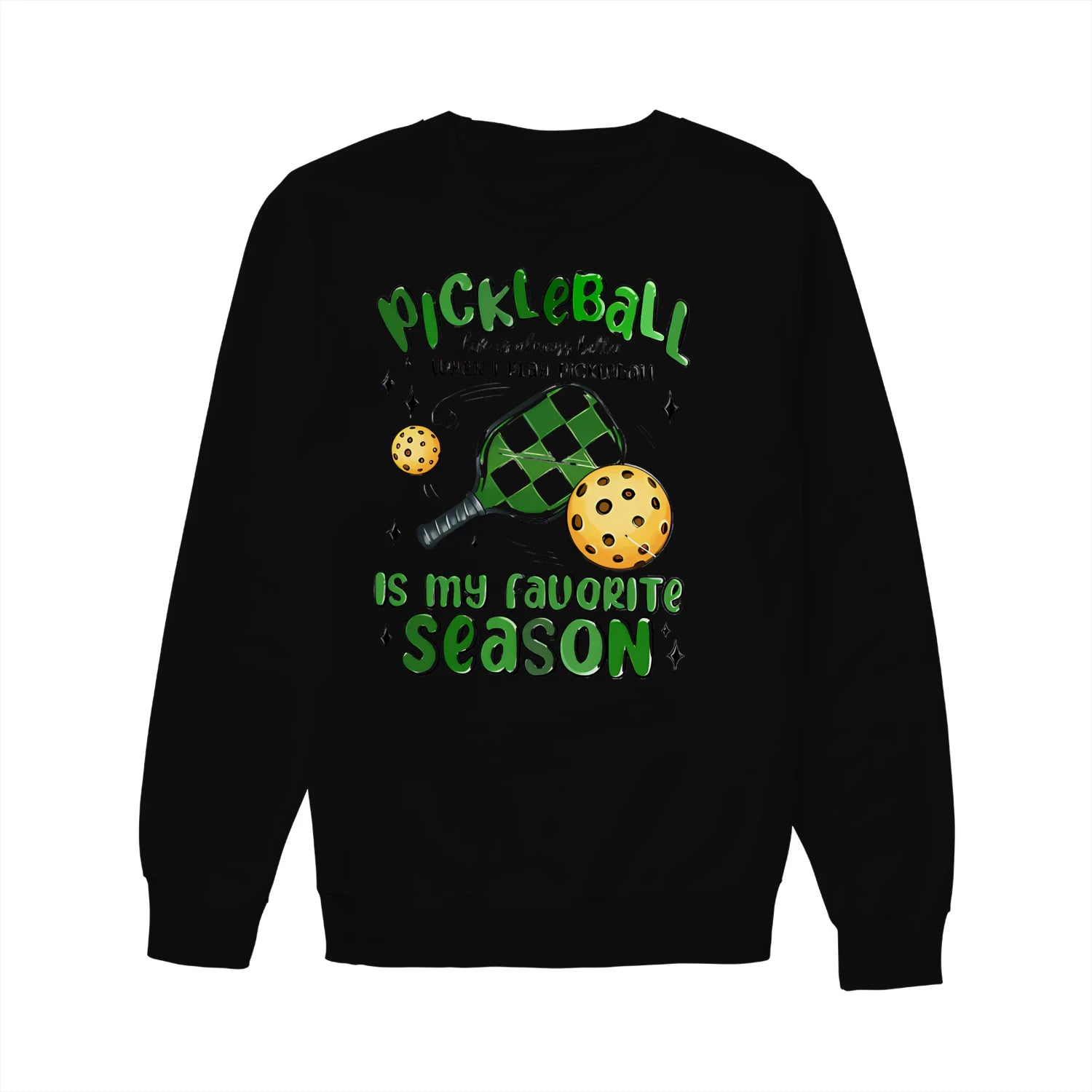 pickleball is my favorite season Women’s Sweatshirt – Funny Gift