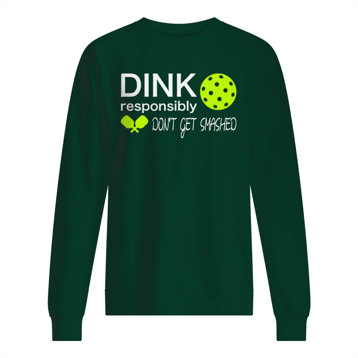 Dink Responsibly Pickleball Men’s Sweatshirt – Funny Gift