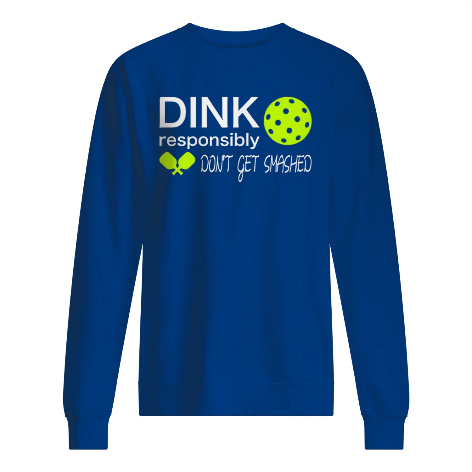 Dink Responsibly Pickleball Men’s Sweatshirt – Funny Gift