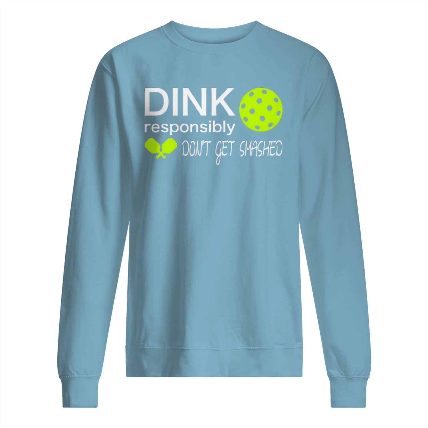 Dink Responsibly Pickleball Men’s Sweatshirt – Funny Gift