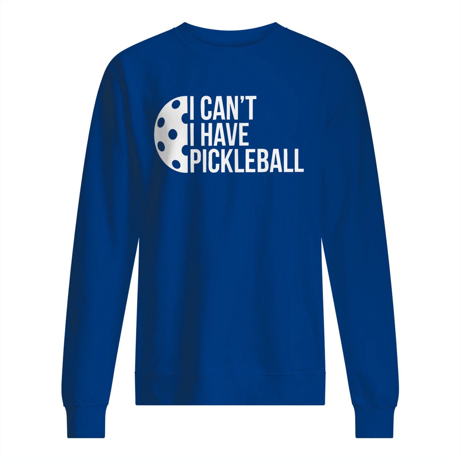 I Can’t, I Have Pickleball Men’s Sweatshirt – Funny Gift
