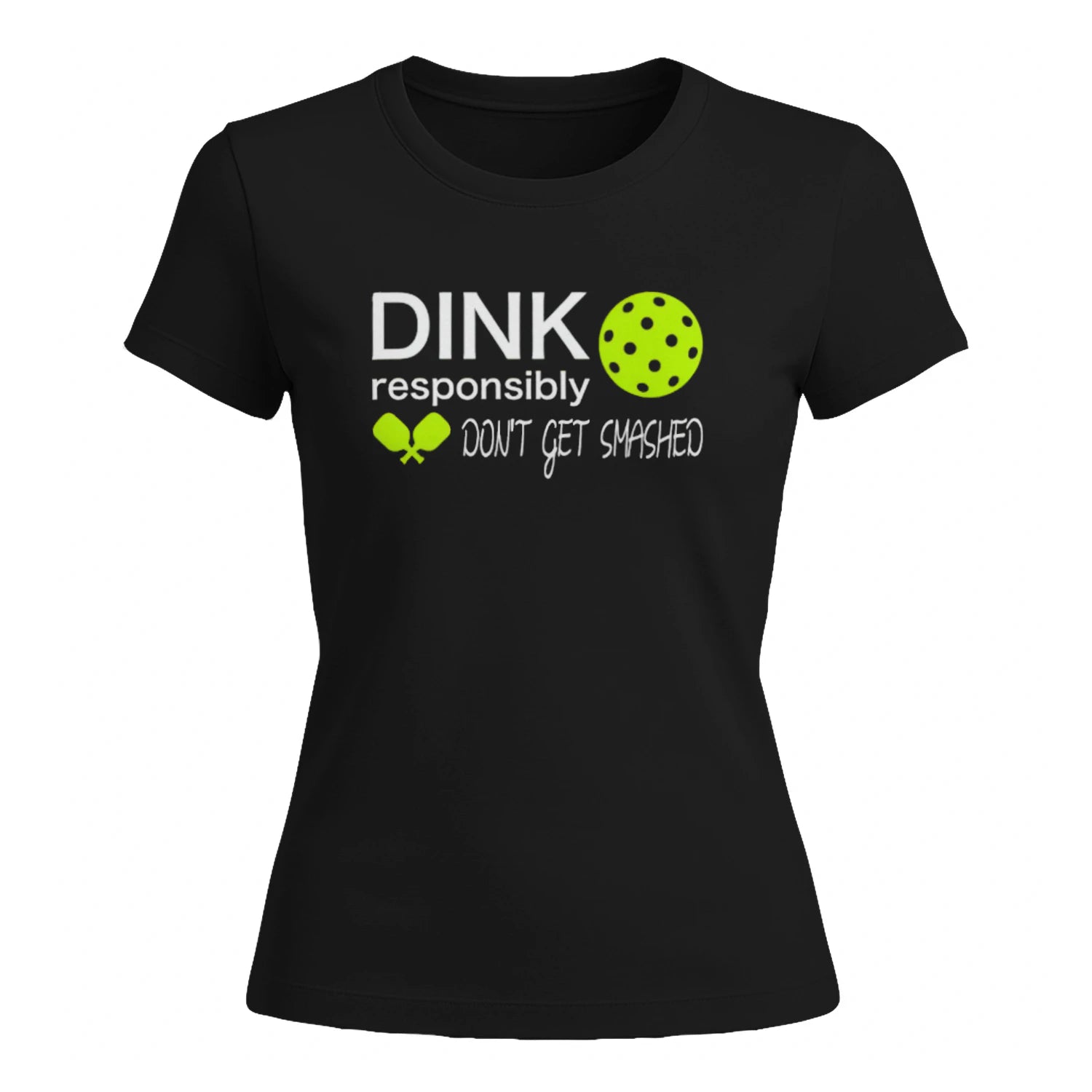 Dink Responsibly Pickleball Lover for Women’s T-Shirt – Funny Gift