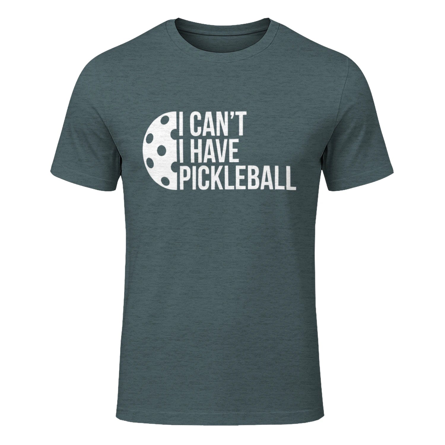 I Can’t, I Have Pickleball T-Shirt – Funny Gift
