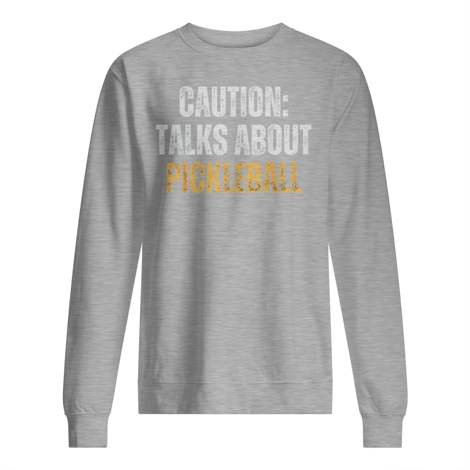 Caution: Talks About Pickleball Men’s Sweatshirt – Funny Gift