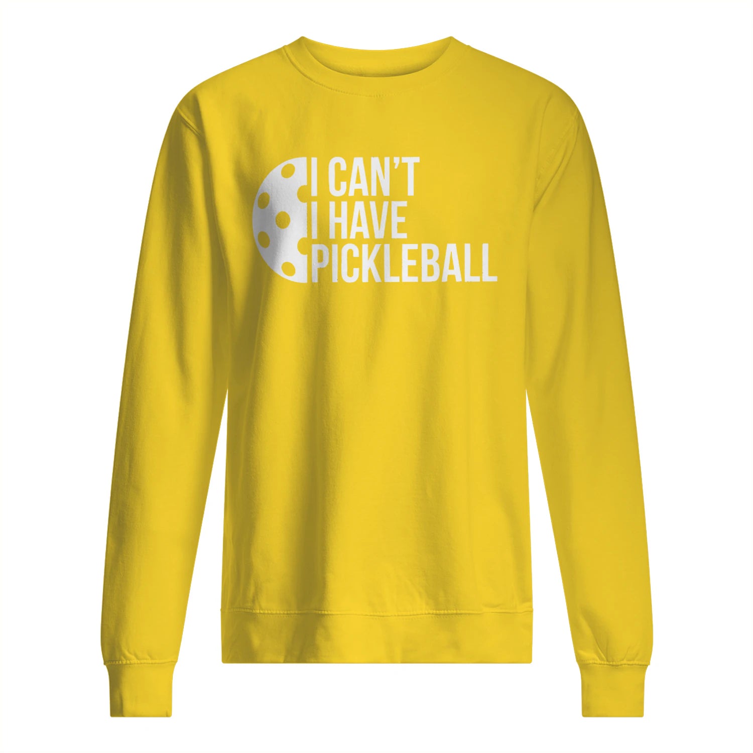 I Can’t, I Have Pickleball Men’s Sweatshirt – Funny Gift