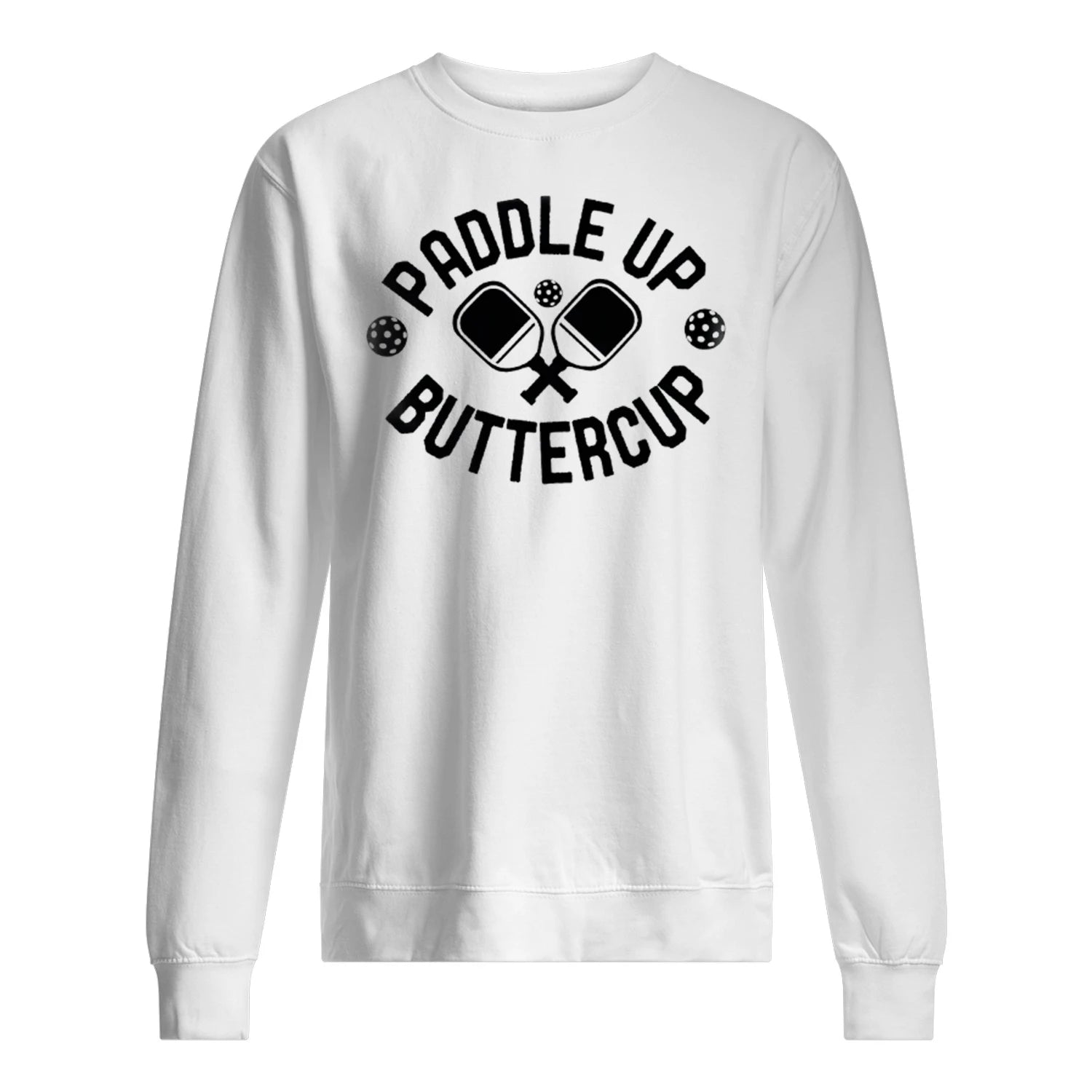 Paddle Up Buttercup Pickleball Men’s Sweatshirt – Funny Gift